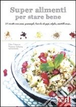 Super alimenti per stare bene libro