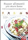 Super alimenti per stare bene libro