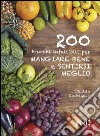 200 trucchi infallibili per mangiare bene e sentirsi meglio libro