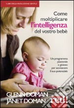 Come moltiplicare l'intelligenza del vostro bebè