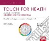 Touch for health. Manuale completo di kinesiologia applicata libro