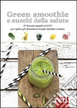 Green. Smoothie, succhi e milkshake libro