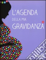 L'agenda della mia gravidanza libro