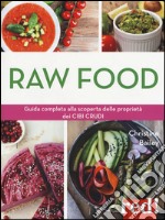 Raw food. Guida completa alla scoperta delle proprietà dei cibi crudi libro