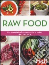 Raw food. Guida completa alla scoperta delle proprietà dei cibi crudi libro di Bailey Christine