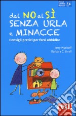 Dal no al sì senza urla e minacce libro