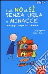 Dal no al sì senza urla e minacce libro di Wyckoff Jerry Unell Barbara C.