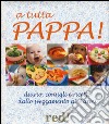 A tutta pappa! Diario, consigli e ricette dallo svezzamento ai 3 anni libro