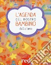 L'agenda del nostro bambino da 0 a 1 anno libro