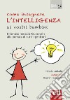 Come insegnare l'intelligenza ai vostri bambini libro di Laniado Nessia