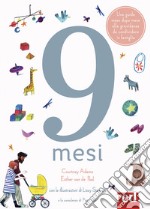 9 mesi. Ediz. a colori libro