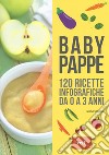 Babypappe. 120 ricette infografiche da 0 a 3 anni libro