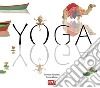 Yoga. Ediz. a colori libro