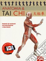 Anatomia & tai chi. Ediz. a colori. Con video tutorial