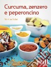 Curcuma, zenzero, peperoncino libro