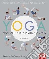Yoga. Manuale per la pratica a casa. Nuova ediz. libro