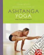 Ashtanga yoga. Guida allo yoga dinamico libro