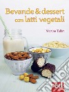 Bevande & dessert con latti vegetali libro