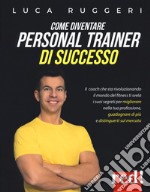 Come diventare personal trainer di successo libro