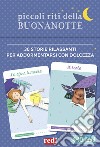 Piccoli riti della buonanotte. Con 30 Carte libro