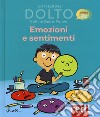 Emozioni e sentimenti. Ediz. a colori libro