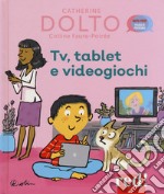 Tv, tablet e videogiochi. Ediz. a colori libro