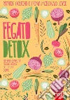 Fegato detox libro di Holford Patrick McDonald Joyce Fiona