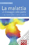 La malattia un messaggio della psiche. Le ragioni psicologiche alla base delle malattie libro di Cusani Maurizio