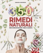 350 rimedi naturali. Per ringiovanire viso e corpo libro