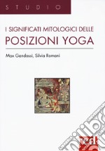 I significati mitologici delle posizioni yoga libro