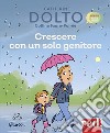 Crescere con un solo genitore. Ediz. a colori libro