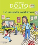 La scuola materna. Ediz. a colori libro