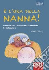 È l'ora della nanna! Come aiutare il tuo bambino a dormire bene fin dalla nascita libro di Deny Madeleine