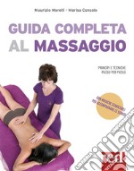 Guida completa al massaggio. Principi e tecniche passo per passo. Con File audio per il download libro