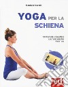 Yoga per la schiena. Con espansione online libro di Morelli Maurizio