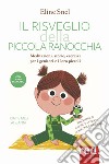 Il risveglio della piccola ranocchia. Meditazioni, storie, esercizi per i genitori e i loro piccoli. Dai 18 mesi ai 4 anni. Con File audio per il download libro