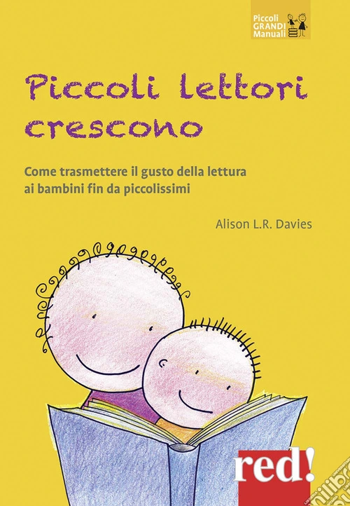 Piccoli lettori crescono. Come trasmettere il gusto della lettura ai bambini fin da piccolissimi