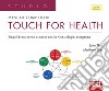 Manuale completo di touch for health. Riequilibrare corpo e mente con la Kinesiologia energetica libro