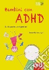 Bambini con ADHD. Guida pratica per i genitori libro