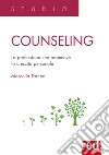 Counseling. La professione che promuove la crescita personale libro