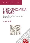 Fisiognomica e rimedi. Secondo la medicina tradizionale mediterranea libro di Giannelli Luigi