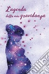 L'agenda della mia gravidanza libro