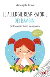 Le allergie respiratorie dei bambini. Se le conosci fanno meno paura libro