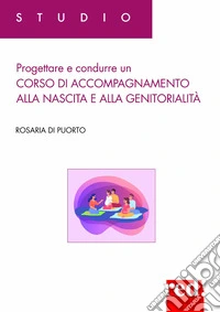Progettare e condurre un corso di accompagnamento alla nascita e alla genitorialità