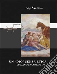 Un «Dio» senza etica libro