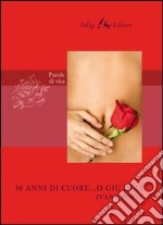 Trent'anni di cuore... o giù di lì libro