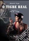 O tigre real. Ediz. portoghese libro