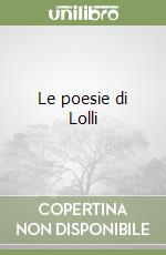 Le poesie di Lolli libro