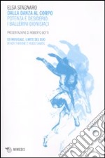 Dalla danza al corpo. Potenza e desiderio: i ballerini dionisiaci. Con CD Audio libro