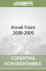 Annali frisini 2008-2009 libro